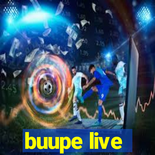 buupe live